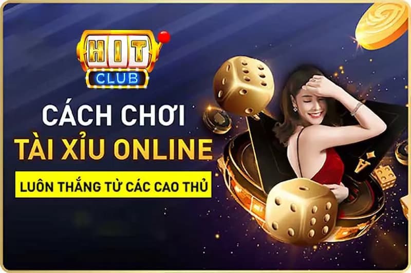 Tài xỉu online Hitclub Vì sao tài xỉu online Hitclub lại được nhiều người yêu thích?